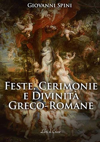 Feste, Cerimonie e Divinità greco-romane