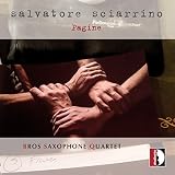 Salvatore Sciarrino : Pagine, oeuvres pour quatuor de saxophone. Quatuor de saxophone Bros.
