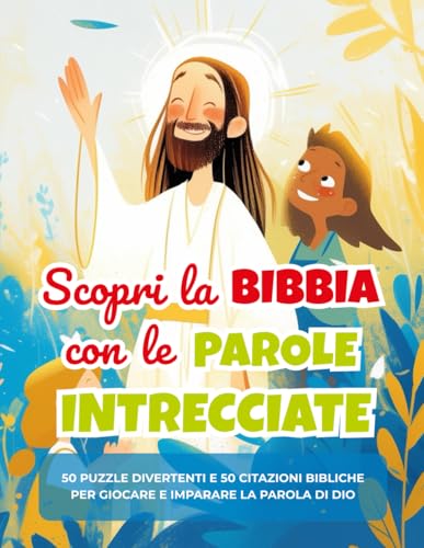 Scopri la Bibbia con le parole intrecciate: Un libro di parole intrecciate per bambini con storie, personaggi e curiosita della 