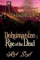 Dehumanize: Rise of the Dead 1611608732 Book Cover