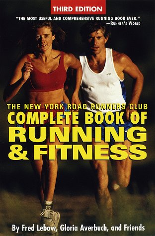 The New York Road Runners Club Complete Book of Running and Fitness ...