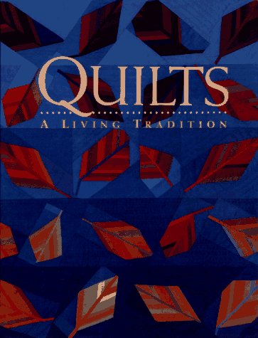 Quilts: A Living Tradition Quilts: A Living Tradition