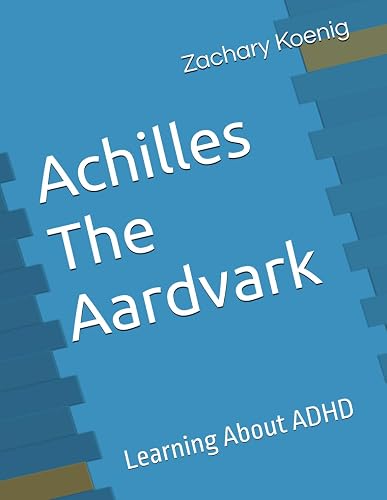 Achilles The Aardvark: Learning About ADHD