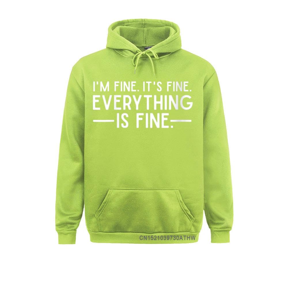 Men Fashion Hoodies Men Sweatshirts Womens Everything Is Fine And Im Fine I Said Its Fine Funny Quote Sportswears (Lightgreen, S)
