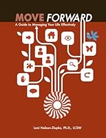 Move Forward: A Guide to Managing Your Life Effectively 1500394947 Book Cover
