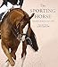 The Sporting Horse: In pursuit of equine excellence