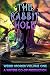 The Rabbit Hole: Weird Stories Volume One: A Writers Co-op Production