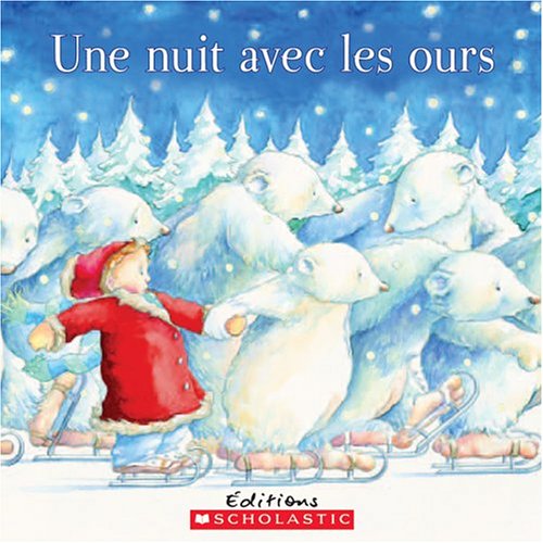 Une nuit avec les ours Scholastic Canada Ltd