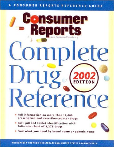Consumer Reports Complete Drug Reference 2002 Edition: Micromedex ...