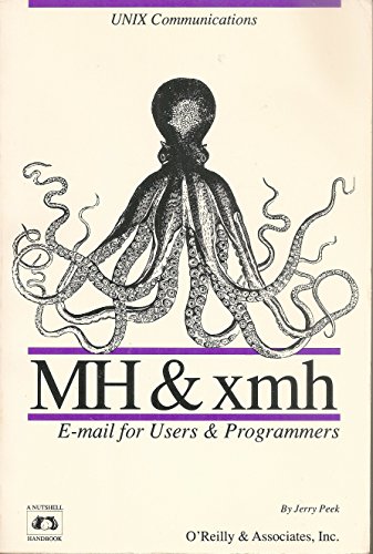 Mh and Xmh: E-mail for Users and Programmers (Nutshell Handbooks)