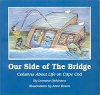 Our Side of the Bridge : Columns About Life on Cape Cod 1888959010 Book Cover