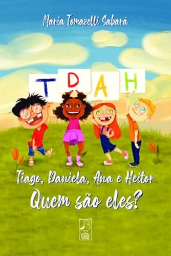 Quem são eles?: TDAH Tiago, Daniela, Ana e Heitor