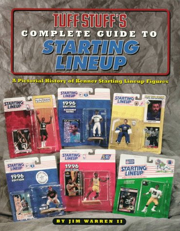 Tuff Stuff's Complete Guide to Starting Lineup: A Pictorial History of Kenner Starting Lineup Figures Paperback – January 1, 1997