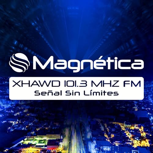 Magn&eacute;tica FM XHAWD 101.3 MHz. cover art
