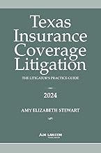 Texas Insurance Coverage Litigation: The Litigator’s Practice Guide 2024