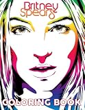  Britney Spears Coloring Book: A Cool Coloring Book With Many Illustrations Of Britney Spears For Fans of All Ages To Relax And Relieve Stress