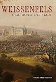  Weissenfels: Geschichte der Stadt