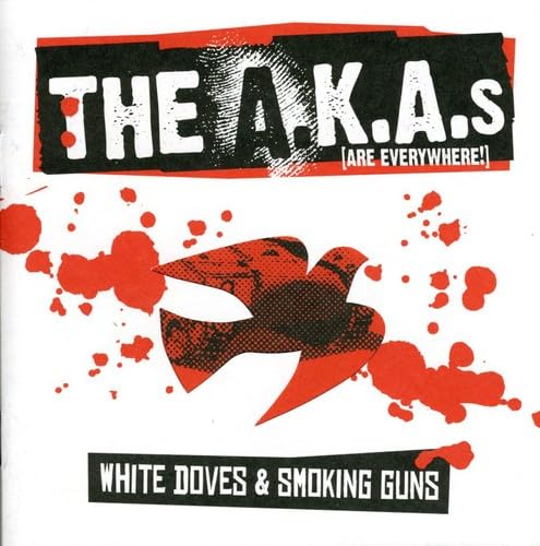 White Doves & Smoking Guns [Audio CD] A.K.A.S. (Are Everywhere!)