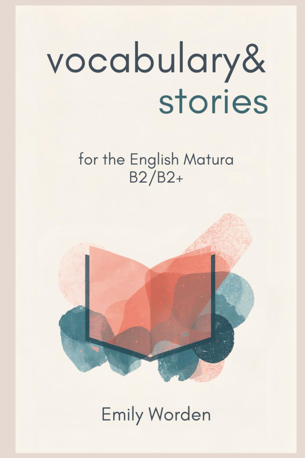 vocabulary & stories for the English Matura: B2/B2+