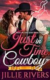 Just in Time Cowboy: A Time Travel Romance Novel (Lost Mine Series Book 1)