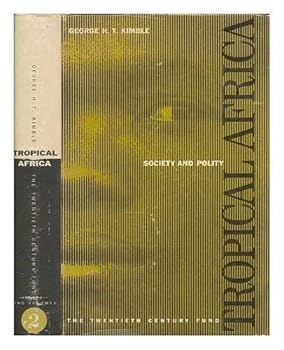 Hardcover Tropical Africa. Vol. 2 Society and polity / George H.T. Kimble Book