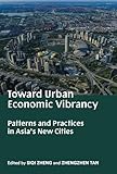 Toward Urban Economic Vibrancy: Patterns and Practices in Asia's New Cities (Sa+p Press)