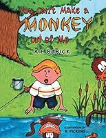 You Can't Make a Monkey Out of Me 1514412462 Book Cover