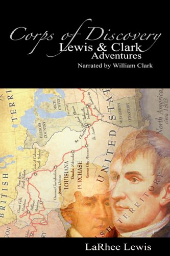 Corps of Discovery: Lewis & Clark Adventures: Lewis, Larhee ...