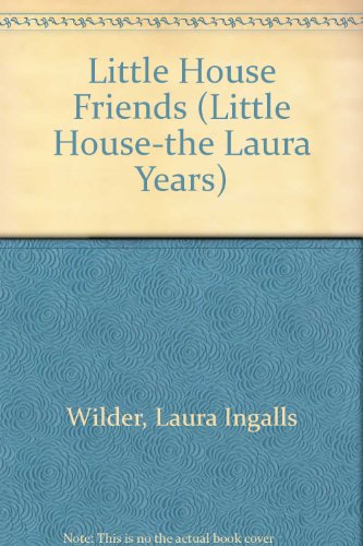 Little House Friends 0606176985 Book Cover