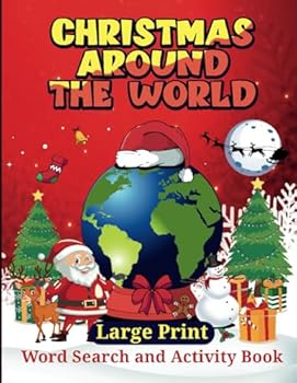 Christmas Around the World: Large Print Christmas Word Search and Activity Book for Kids, Teens and Adults