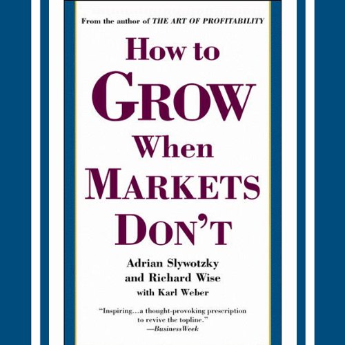 How to Grow When Markets Don't