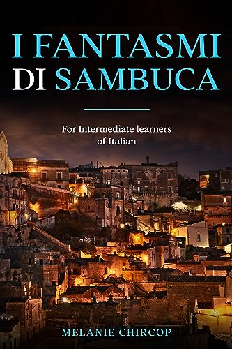 I Fantasmi di Sambuca: For Intermediate learners of Italian (House Number 23: From Beginner to Advanced Box Set Vol. 2) (Italian Edition)