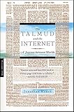 The Talmud and the Internet: A Journey between Worlds