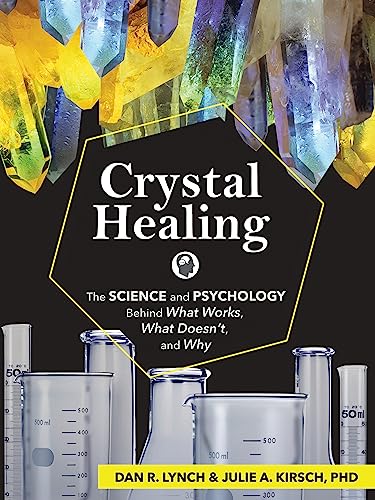 Crystal Healing: The Science and...