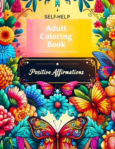 Self-Help Adult Coloring Book with Positive Affirmations (8.5x11 Large Size)