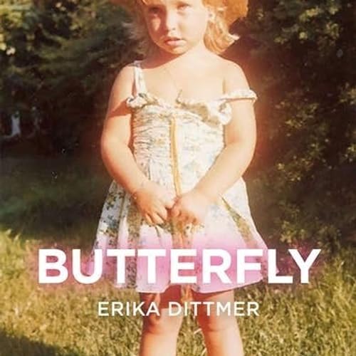 #016 - Erika Dittmer - Growing Up In A Dysfunctional Family