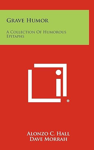 Grave Humor: A Collection of Humorous Epitaphs