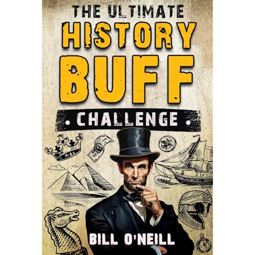 The Ultimate History Buff Challenge by Bill O'Neill, Book Summary, Podcast, English