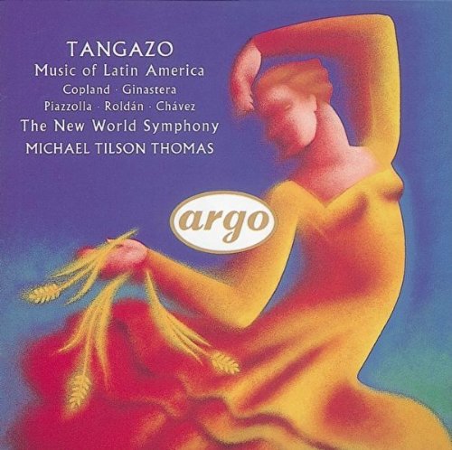 Tangazo - Music of Latin Ameri [Audio CD] Tangazo; Tilson Thomas; New World Symphony; Aaron Copland and Michael Tilson Thomas