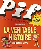 Pif Gadget, la véritable histoire 2951992505 Book Cover