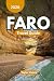 Faro Travel Guide 2026: Your guide to Insider Tips, Beaches, Culture, Food, and Adventure Itineraries and Hidden Gems for the Perfect Algarve Vacation