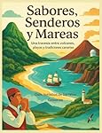 Guía Turística de las Islas Canarias entre Volcane...: 