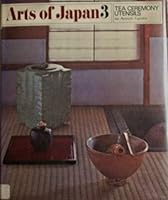Tea ceremony utensils, (Arts of Japan, 3) 0834827050 Book Cover