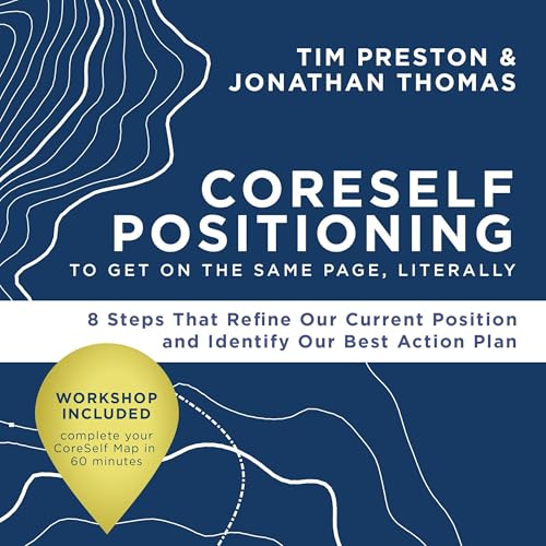 CoreSelf Positioning to Get on the Same Page, Literally by Tim Preston, Jonathan Thomas episode artwork