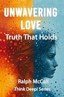 Unwavering Love: Truth That Holds (Think Deep! Series) 1938367952 Book Cover
