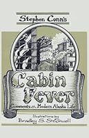 Cabin Fever: Comments on Modern Alaska Life B0006E2PDA Book Cover