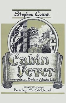 Paperback Cabin Fever: Comments on Modern Alaska Life Book