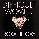 Cover of Difficult Women