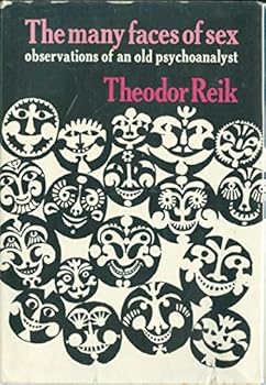 The Many Faces of Sex: Observations of an old psychoanalyst