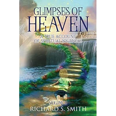 Glimpses of Heaven, II: A True Account of Spiritual Journeys
